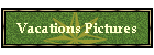 Vacations Pictures